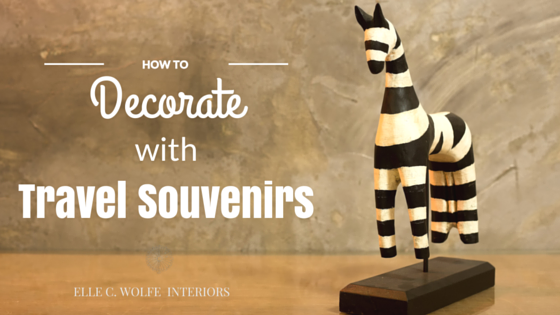 how to decorate with travel souvenirs | Elle C. Wolfe Interiors