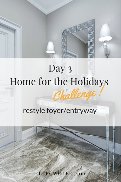 Day 3 Home for the Holidays Challenge, Elle C. Wolfe Interiors