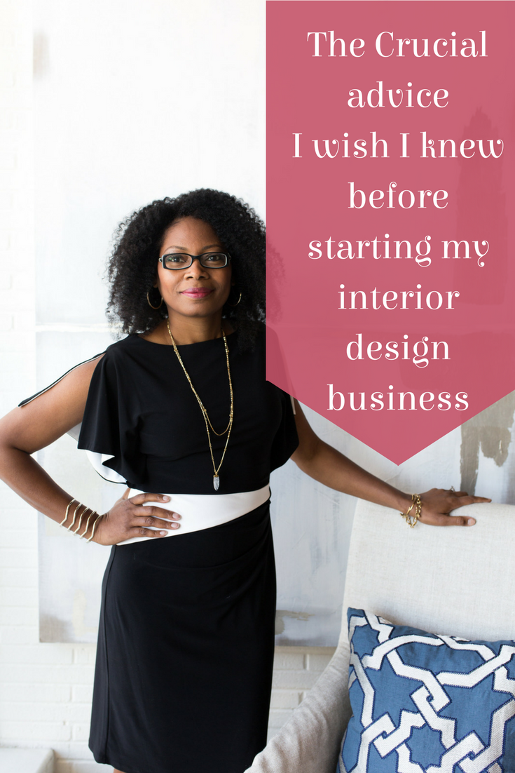 The crucial advice I wish I knew before starting my interior design business.